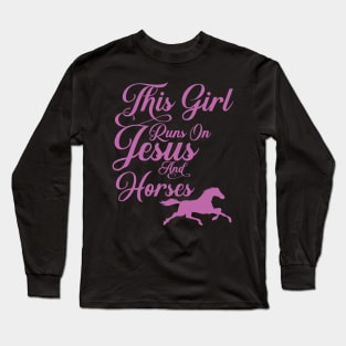 This Girl Runs on Jesus and Horses print Christian Gift Long Sleeve T-Shirt